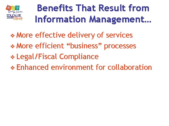 Benefits That Result from Information Management… v More effective delivery of services v More Benefits That Result from Information Management… v More effective delivery of services v More