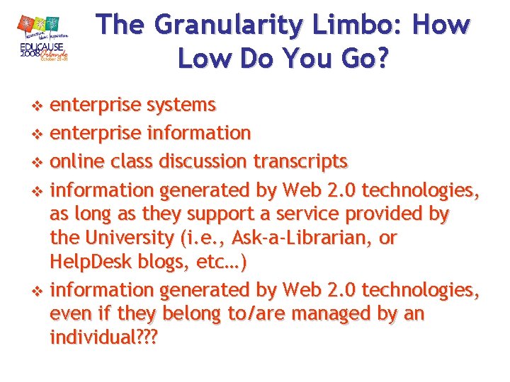 The Granularity Limbo: How Low Do You Go? enterprise systems v enterprise information v The Granularity Limbo: How Low Do You Go? enterprise systems v enterprise information v