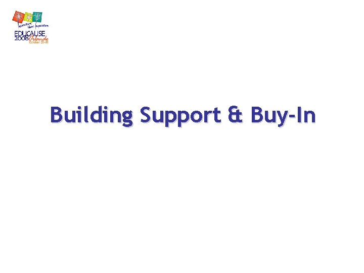 Building Support & Buy-In Building Support & Buy-In