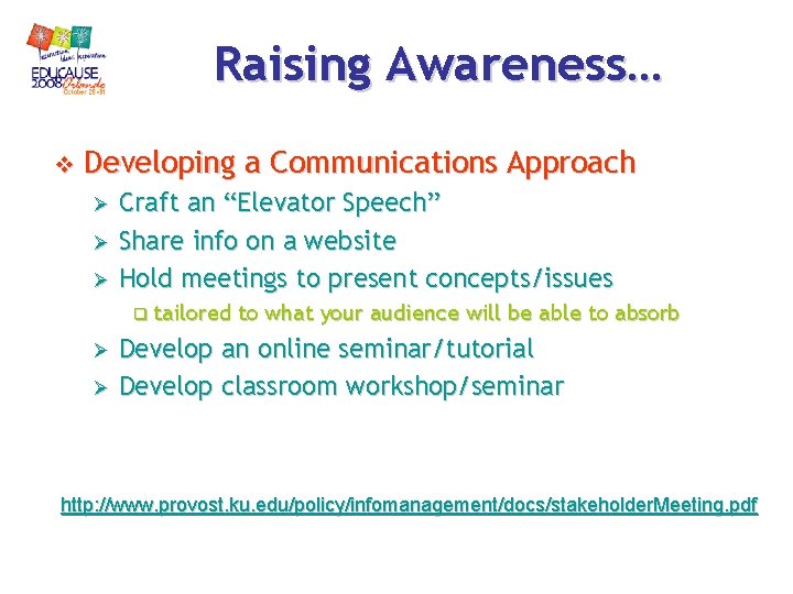 Raising Awareness… v Developing a Communications Approach Craft an “Elevator Speech” Ø Share info Raising Awareness… v Developing a Communications Approach Craft an “Elevator Speech” Ø Share info