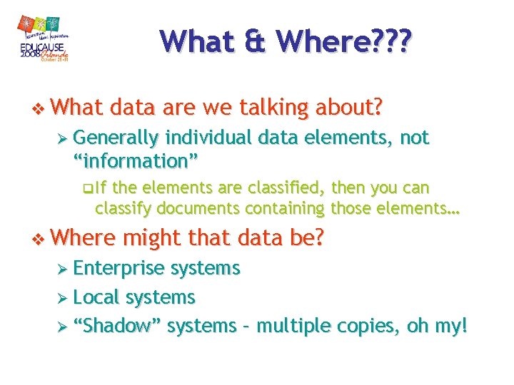What & Where? ? ? v What data are we talking about? Ø Generally What & Where? ? ? v What data are we talking about? Ø Generally