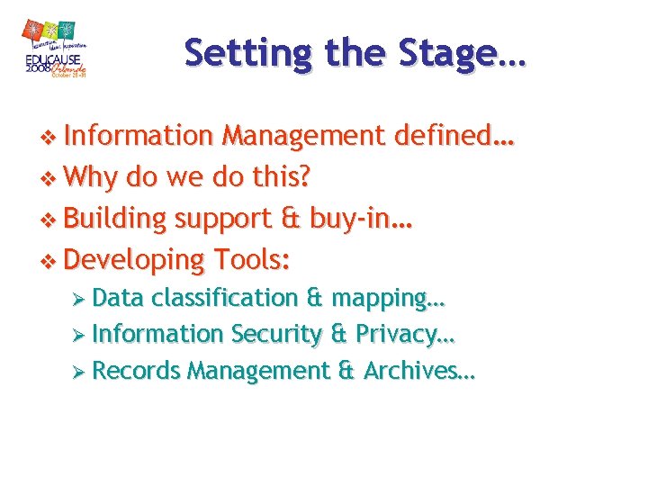 Setting the Stage… v Information Management defined… v Why do we do this? v Setting the Stage… v Information Management defined… v Why do we do this? v