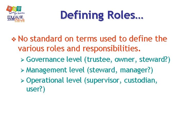 Defining Roles… v No standard on terms used to define the various roles and Defining Roles… v No standard on terms used to define the various roles and
