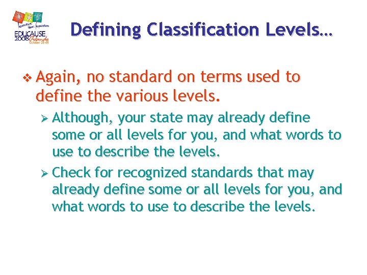 Defining Classification Levels… v Again, no standard on terms used to define the various Defining Classification Levels… v Again, no standard on terms used to define the various