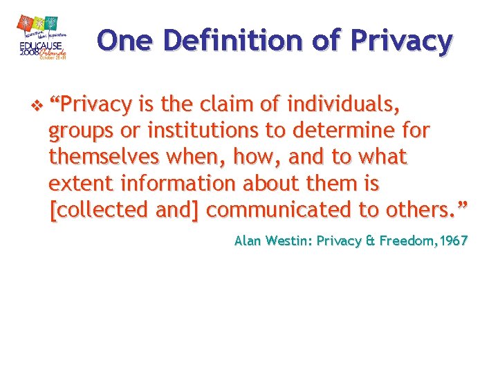 One Definition of Privacy v “Privacy is the claim of individuals, groups or institutions One Definition of Privacy v “Privacy is the claim of individuals, groups or institutions