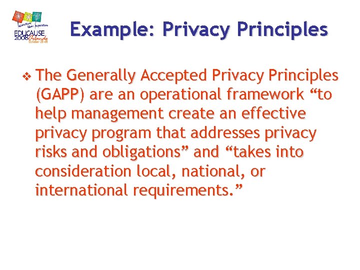 Example: Privacy Principles v The Generally Accepted Privacy Principles (GAPP) are an operational framework Example: Privacy Principles v The Generally Accepted Privacy Principles (GAPP) are an operational framework