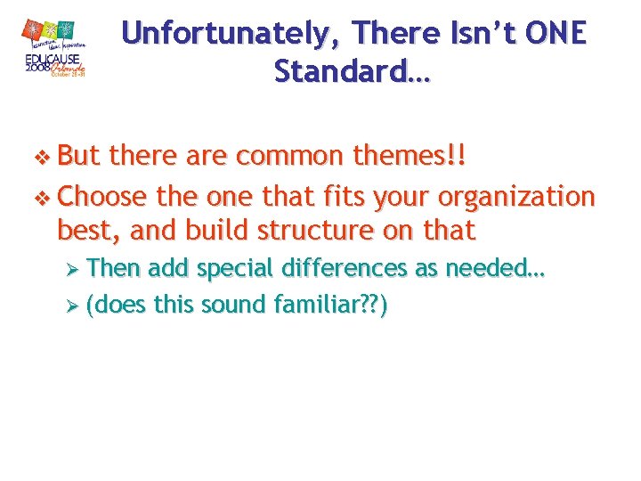 Unfortunately, There Isn’t ONE Standard… v But there are common themes!! v Choose the Unfortunately, There Isn’t ONE Standard… v But there are common themes!! v Choose the