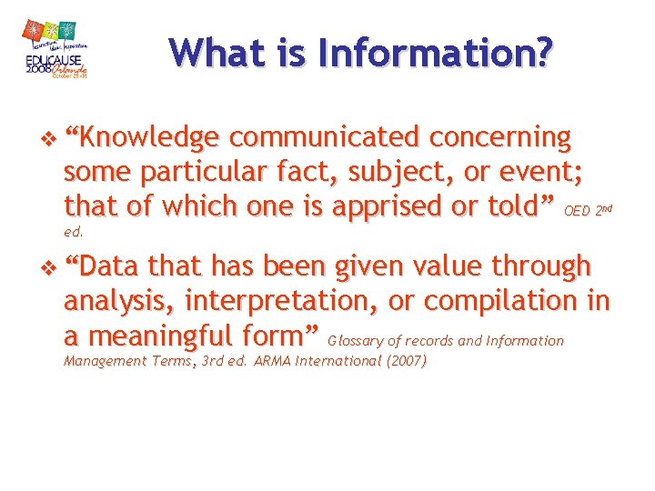 What is Information? v “Knowledge communicated concerning some particular fact, subject, or event; that What is Information? v “Knowledge communicated concerning some particular fact, subject, or event; that