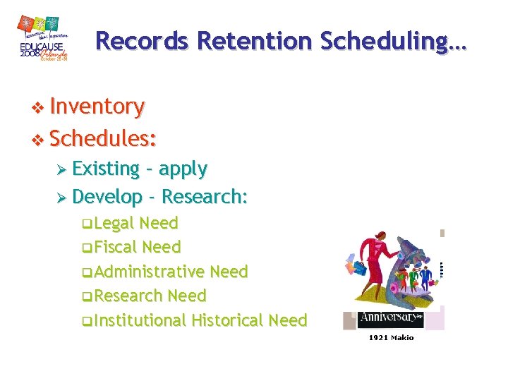 Records Retention Scheduling… v Inventory v Schedules: Ø Existing – apply Ø Develop - Records Retention Scheduling… v Inventory v Schedules: Ø Existing – apply Ø Develop -