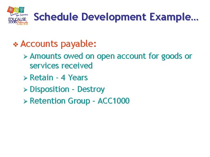 Schedule Development Example… v Accounts payable: Ø Amounts owed on open account for goods Schedule Development Example… v Accounts payable: Ø Amounts owed on open account for goods