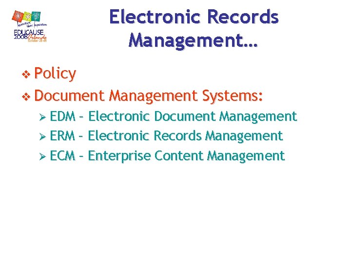 Electronic Records Management… v Policy v Document Ø EDM Management Systems: – Electronic Document Electronic Records Management… v Policy v Document Ø EDM Management Systems: – Electronic Document