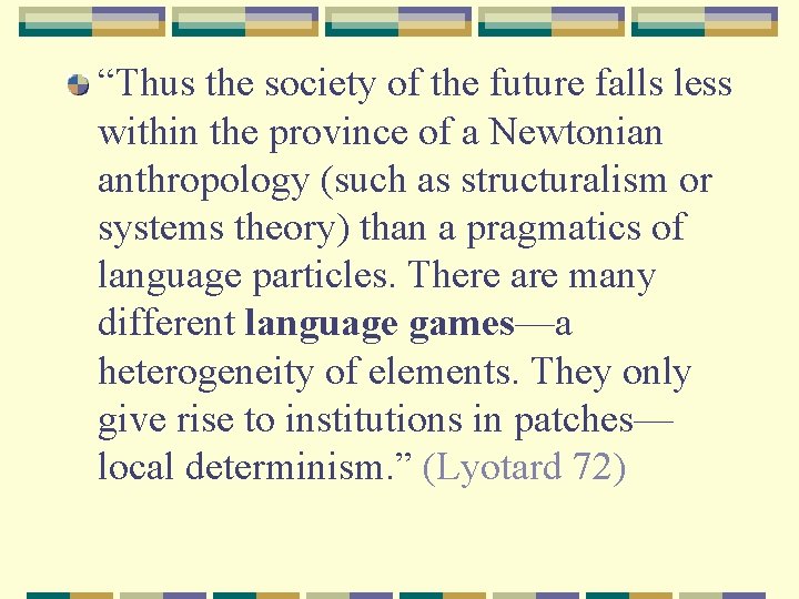 “Thus the society of the future falls less within the province of a Newtonian