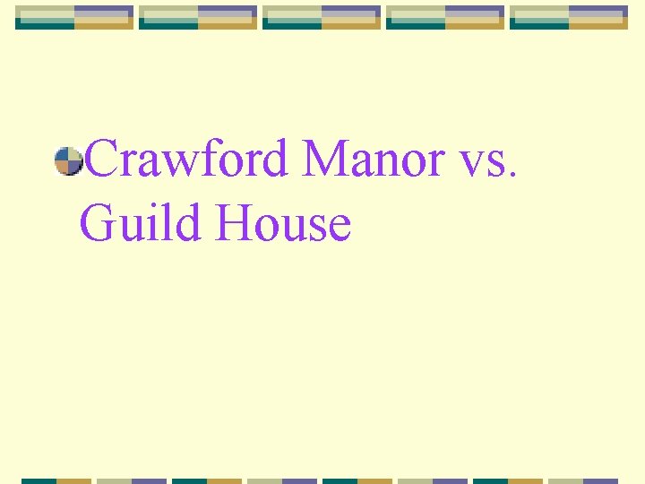 Crawford Manor vs. Guild House 