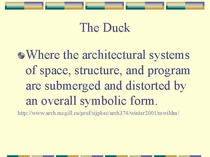 The Duck Where the architectural systems of space, structure, and program are submerged and