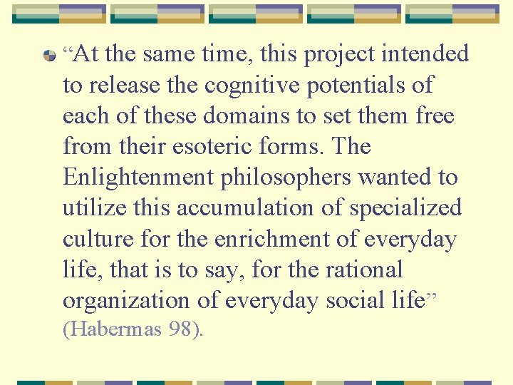 “At the same time, this project intended to release the cognitive potentials of each