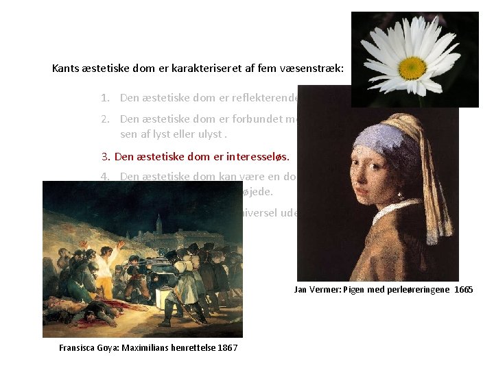 Kants æstetiske dom er karakteriseret af fem væsenstræk: 1. Den æstetiske dom er reflekterende. Kants æstetiske dom er karakteriseret af fem væsenstræk: 1. Den æstetiske dom er reflekterende.