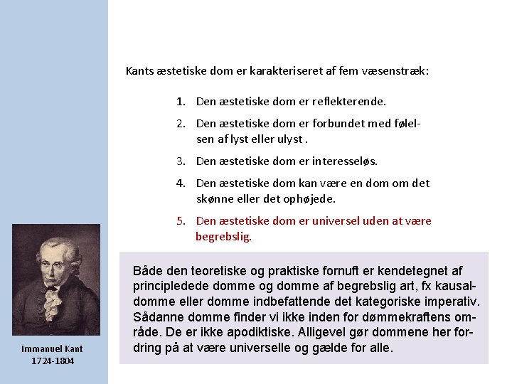 Kants æstetiske dom er karakteriseret af fem væsenstræk: 1. Den æstetiske dom er reflekterende. Kants æstetiske dom er karakteriseret af fem væsenstræk: 1. Den æstetiske dom er reflekterende.