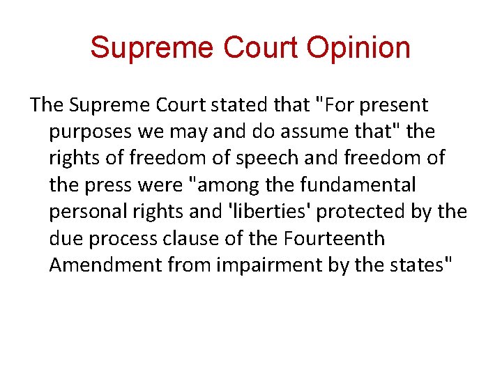 Supreme Court Opinion The Supreme Court stated that "For present purposes we may and