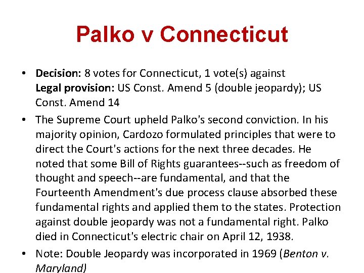 Palko v Connecticut • Decision: 8 votes for Connecticut, 1 vote(s) against Legal provision: