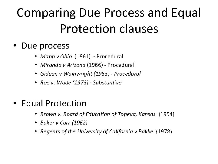 Comparing Due Process and Equal Protection clauses • Due process • • Mapp v