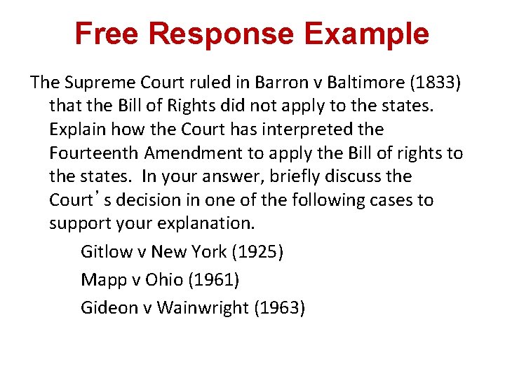 Free Response Example The Supreme Court ruled in Barron v Baltimore (1833) that the