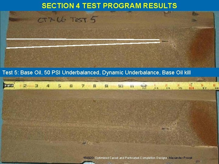 SECTION 4 TEST PROGRAM RESULTS Test 5: Base Oil, 50 PSI Underbalanced, Dynamic Underbalance,