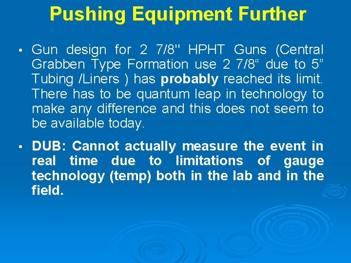 Pushing Equipment Further • Gun design for 2 7/8" HPHT Guns (Central Grabben Type