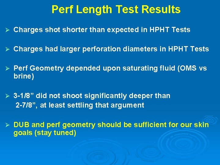Perf Length Test Results Ø Charges shot shorter than expected in HPHT Tests Ø