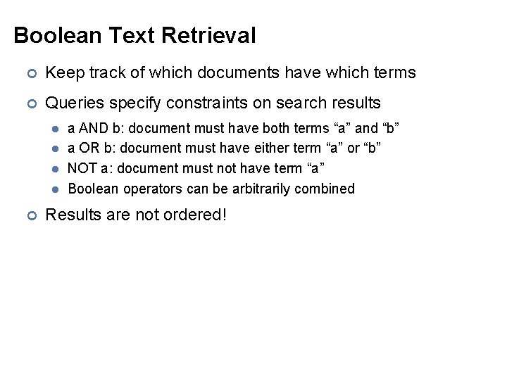 Boolean Text Retrieval ¢ Keep track of which documents have which terms ¢ Queries