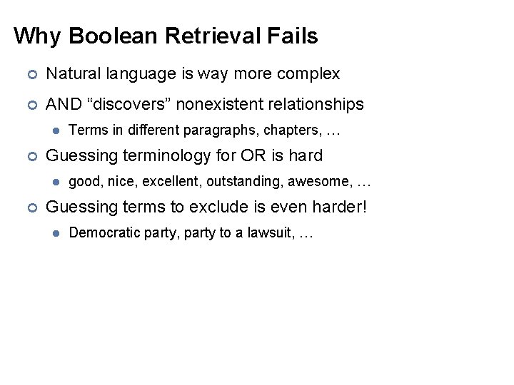 Why Boolean Retrieval Fails ¢ Natural language is way more complex ¢ AND “discovers”