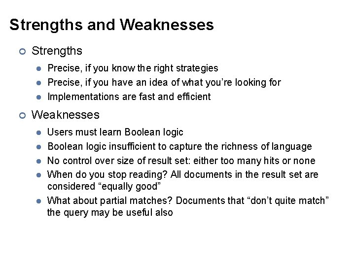 Strengths and Weaknesses ¢ Strengths l l l ¢ Precise, if you know the