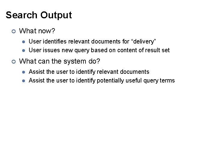 Search Output ¢ What now? l l ¢ User identifies relevant documents for “delivery”