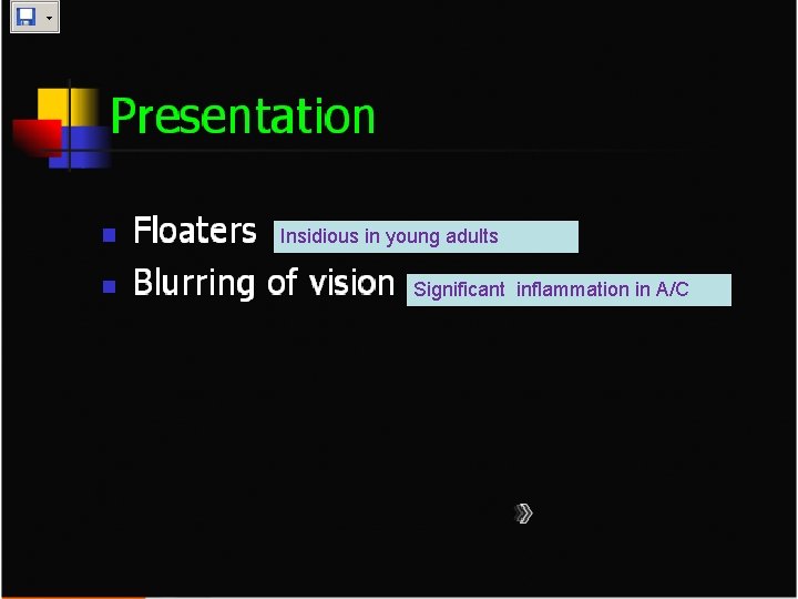 Insidious in young adults Significant inflammation in A/C 
