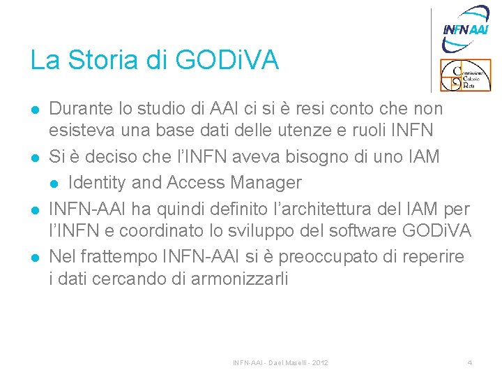 La Storia di GODi. VA l l Durante lo studio di AAI ci si