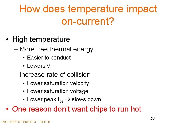 How does temperature impact on-current? • High temperature – More free thermal energy •