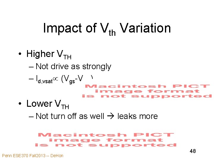 Impact of Vth Variation • Higher VTH – Not drive as strongly – Id,