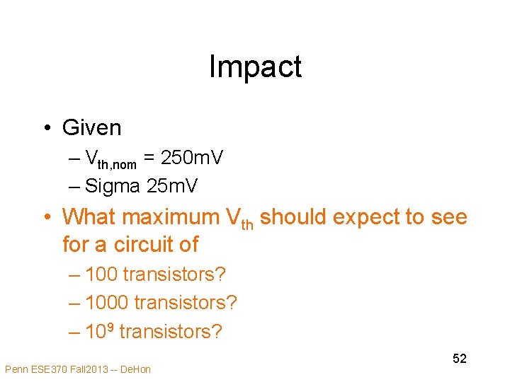 Impact • Given – Vth, nom = 250 m. V – Sigma 25 m.