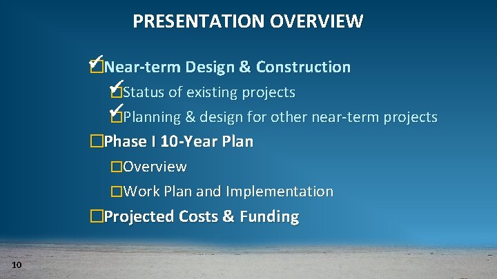 PRESENTATION OVERVIEW �Near-term Design & Construction �Status of existing projects �Planning & design for