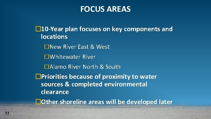 FOCUS AREAS � 10 -Year plan focuses on key components and locations �New River