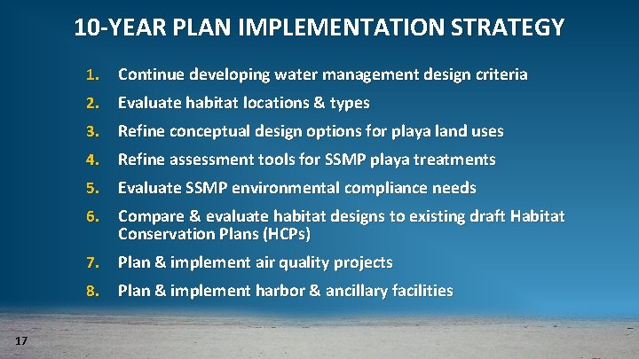 10 -YEAR PLAN IMPLEMENTATION STRATEGY 17 1. Continue developing water management design criteria 2.