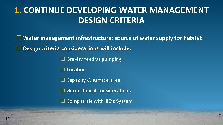 1. CONTINUE DEVELOPING WATER MANAGEMENT DESIGN CRITERIA � Water management infrastructure: source of water