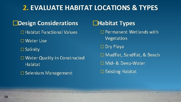 2. EVALUATE HABITAT LOCATIONS & TYPES �Design Considerations � Habitat Functional Values � Water