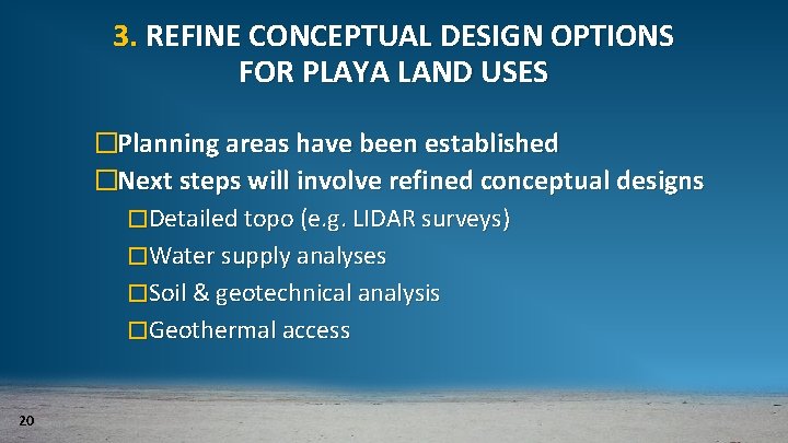3. REFINE CONCEPTUAL DESIGN OPTIONS FOR PLAYA LAND USES �Planning areas have been established
