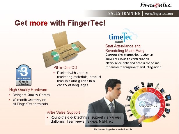 Get more with Finger. Tec! Staff Attendance and Scheduling Made Easy Connect the biometrics