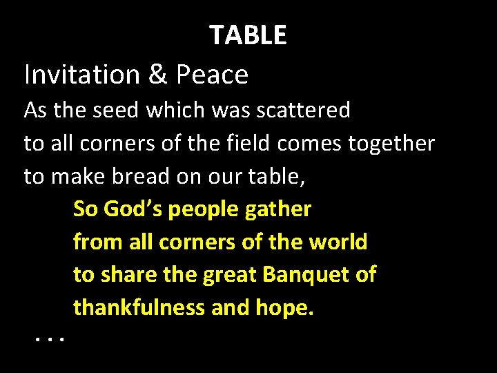 TABLE Invitation & Peace As the seed which was scattered to all corners of