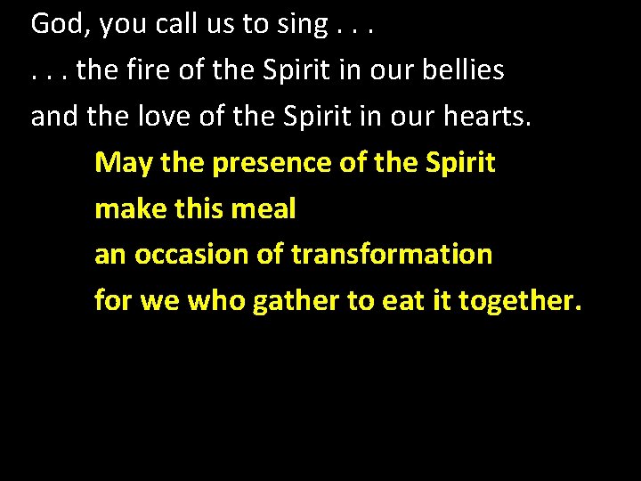 God, you call us to sing. . . the fire of the Spirit in