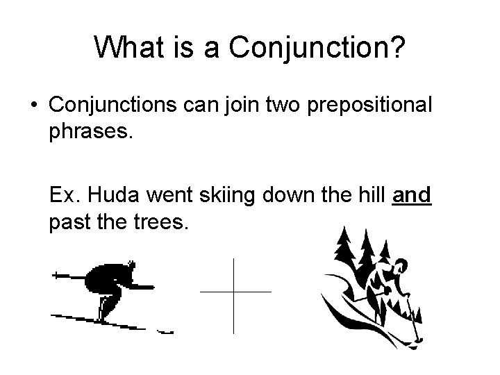 Conjunctions and Interjections Dr Ammar Altemimi What is
