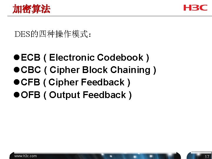 加密算法 DES的四种操作模式： l ECB ( Electronic Codebook ) l CBC ( Cipher Block Chaining