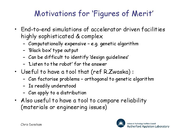 Motivations for ‘Figures of Merit’ • End-to-end simulations of accelerator driven facilities highly sophisticated