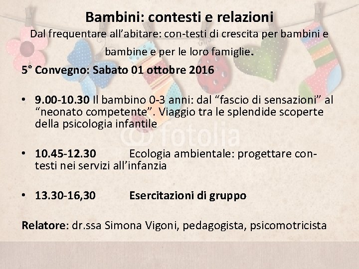 Bambini: contesti e relazioni Dal frequentare all’abitare: con-testi di crescita per bambini e bambine